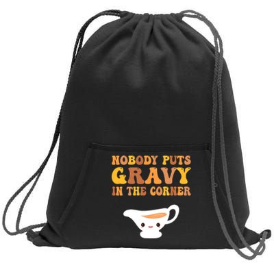 nobody puts gravy in the corner Funny Thanksgiving Sweatshirt Cinch Pack Bag