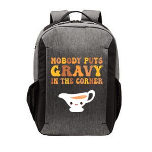 nobody puts gravy in the corner Funny Thanksgiving Vector Backpack