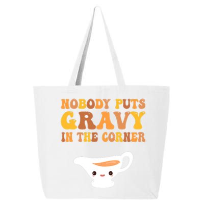 nobody puts gravy in the corner Funny Thanksgiving 25L Jumbo Tote