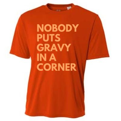 Nobody Puts Gravy In A Corner Gift Cooling Performance Crew T-Shirt