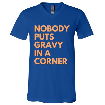 Nobody Puts Gravy In A Corner Gift V-Neck T-Shirt