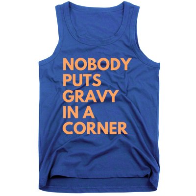 Nobody Puts Gravy In A Corner Gift Tank Top