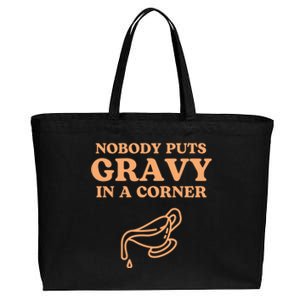 Nobody Puts Gravy In A Corner Gift Cotton Canvas Jumbo Tote