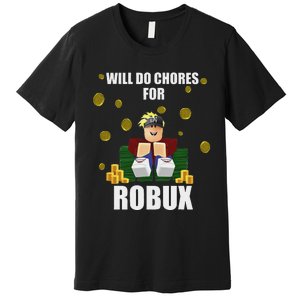 Noob & Professional Gamer Will Do Chores For Robux Funny Premium T-Shirt