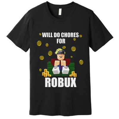 Noob & Professional Gamer Will Do Chores For Robux Funny Premium T-Shirt