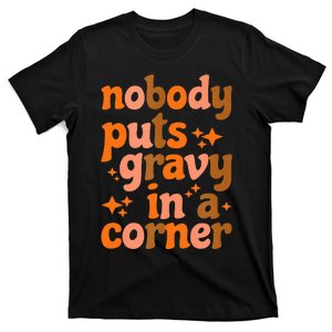 Nobody Puts Gravy In A Corner T-Shirt