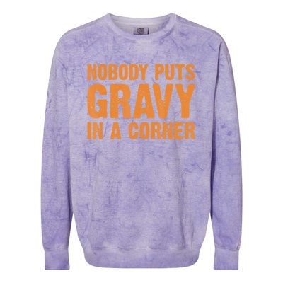 Nobody Puts Gravy In A Corner Colorblast Crewneck Sweatshirt