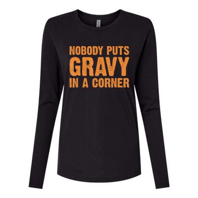 Nobody Puts Gravy In A Corner Womens Cotton Relaxed Long Sleeve T-Shirt