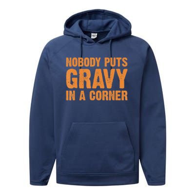 Nobody Puts Gravy In A Corner Performance Fleece Hoodie