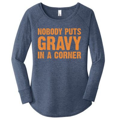 Nobody Puts Gravy In A Corner Women's Perfect Tri Tunic Long Sleeve Shirt