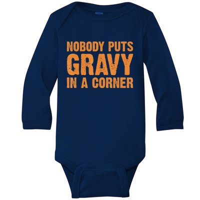 Nobody Puts Gravy In A Corner Baby Long Sleeve Bodysuit