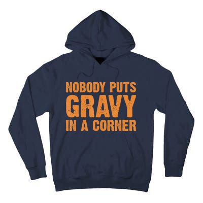 Nobody Puts Gravy In A Corner Tall Hoodie