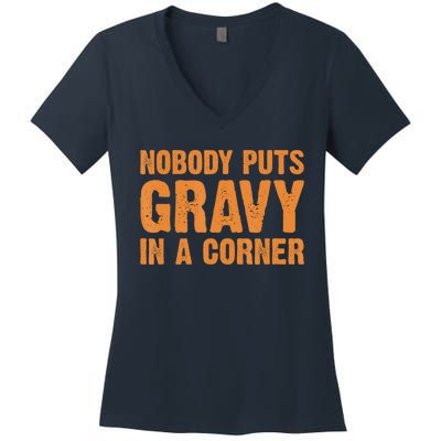 Nobody Puts Gravy In A Corner Women's V-Neck T-Shirt