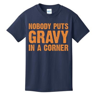 Nobody Puts Gravy In A Corner Kids T-Shirt