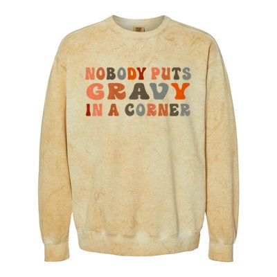 Nobody Puts Gravy In A Corner Funny Thanksgiving Dinner Colorblast Crewneck Sweatshirt