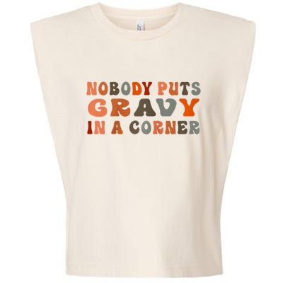 Nobody Puts Gravy In A Corner Funny Thanksgiving Dinner Garment-Dyed Women's Muscle Tee