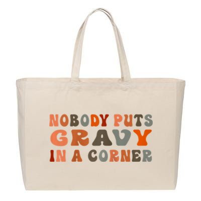 Nobody Puts Gravy In A Corner Funny Thanksgiving Dinner Cotton Canvas Jumbo Tote