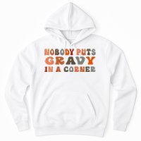 Nobody Puts Gravy In A Corner Funny Thanksgiving Dinner Hoodie