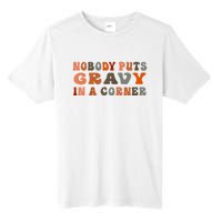 Nobody Puts Gravy In A Corner Funny Thanksgiving Dinner Tall Fusion ChromaSoft Performance T-Shirt