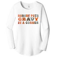 Nobody Puts Gravy In A Corner Funny Thanksgiving Dinner Women's Perfect Tri Tunic Long Sleeve Shirt