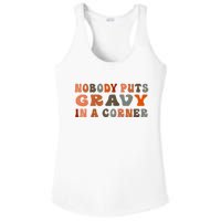 Nobody Puts Gravy In A Corner Funny Thanksgiving Dinner Ladies PosiCharge Competitor Racerback Tank