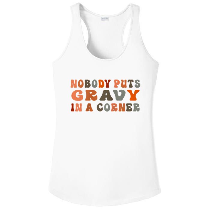 Nobody Puts Gravy In A Corner Funny Thanksgiving Dinner Ladies PosiCharge Competitor Racerback Tank