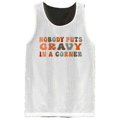 Nobody Puts Gravy In A Corner Funny Thanksgiving Dinner Mesh Reversible Basketball Jersey Tank