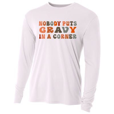 Nobody Puts Gravy In A Corner Funny Thanksgiving Dinner Cooling Performance Long Sleeve Crew