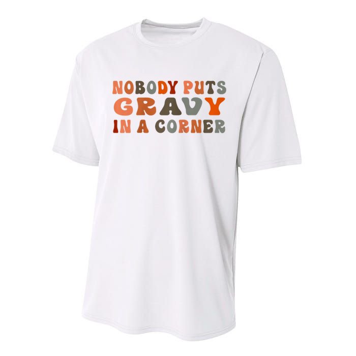 Nobody Puts Gravy In A Corner Funny Thanksgiving Dinner Performance Sprint T-Shirt