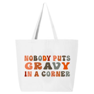 Nobody Puts Gravy In A Corner Funny Thanksgiving Dinner 25L Jumbo Tote