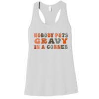 Nobody Puts Gravy In A Corner Funny Thanksgiving Dinner Women's Racerback Tank