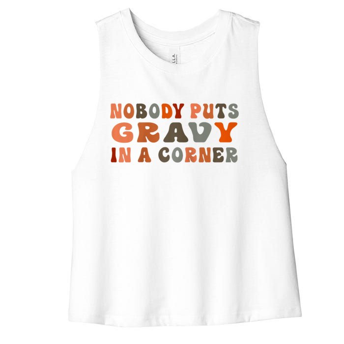 Nobody Puts Gravy In A Corner Funny Thanksgiving Dinner Women's Racerback Cropped Tank