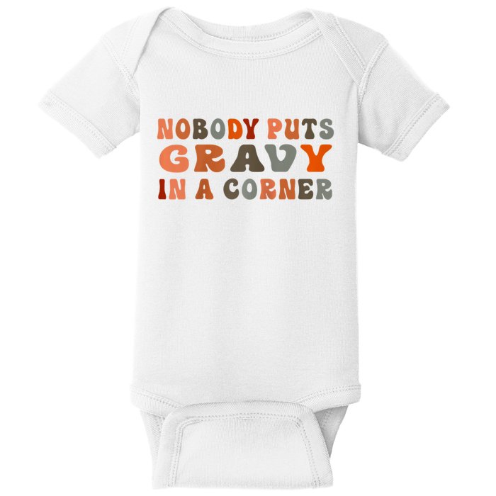 Nobody Puts Gravy In A Corner Funny Thanksgiving Dinner Baby Bodysuit