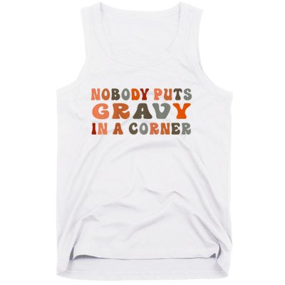 Nobody Puts Gravy In A Corner Funny Thanksgiving Dinner Tank Top