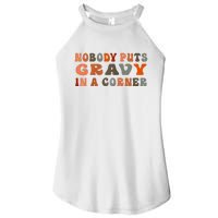 Nobody Puts Gravy In A Corner Funny Thanksgiving Dinner Women's Perfect Tri Rocker Tank