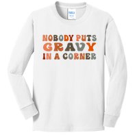 Nobody Puts Gravy In A Corner Funny Thanksgiving Dinner Kids Long Sleeve Shirt