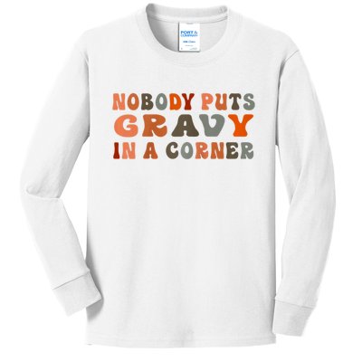 Nobody Puts Gravy In A Corner Funny Thanksgiving Dinner Kids Long Sleeve Shirt