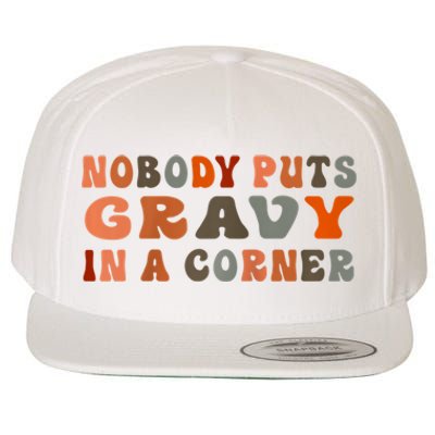 Nobody Puts Gravy In A Corner Funny Thanksgiving Dinner Wool Snapback Cap