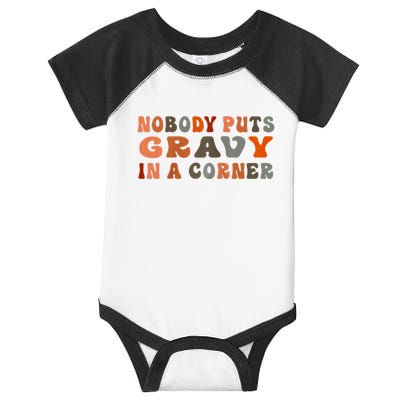 Nobody Puts Gravy In A Corner Funny Thanksgiving Dinner Infant Baby Jersey Bodysuit