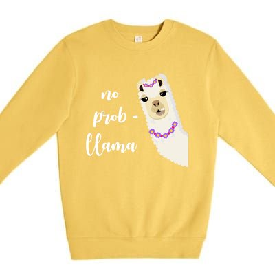 No Probgreat Giftllama Fun Face Alpaca Trending Funny Farm Animal Gift Premium Crewneck Sweatshirt