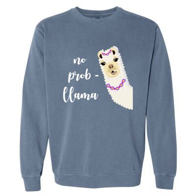 No Probgreat Giftllama Fun Face Alpaca Trending Funny Farm Animal Gift Garment-Dyed Sweatshirt