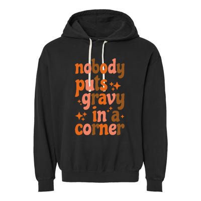 Nobody Puts Gravy In A Corner Garment-Dyed Fleece Hoodie