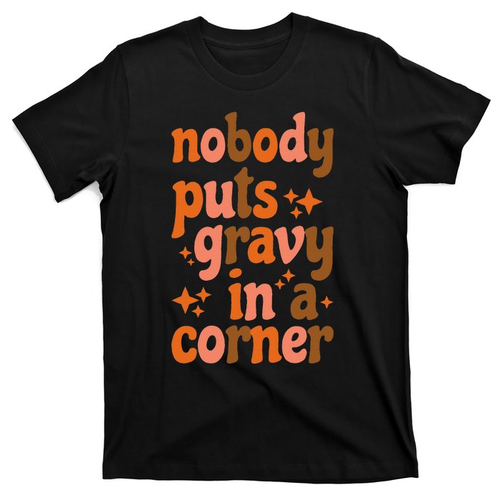 Nobody Puts Gravy In A Corner T-Shirt