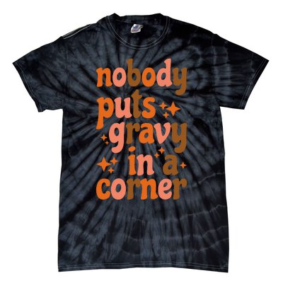 Nobody Puts Gravy In A Corner Tie-Dye T-Shirt