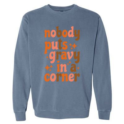 Nobody Puts Gravy In A Corner Garment-Dyed Sweatshirt