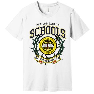 Nice Put God Back In Schools Bbb Outdoors Premium T-Shirt