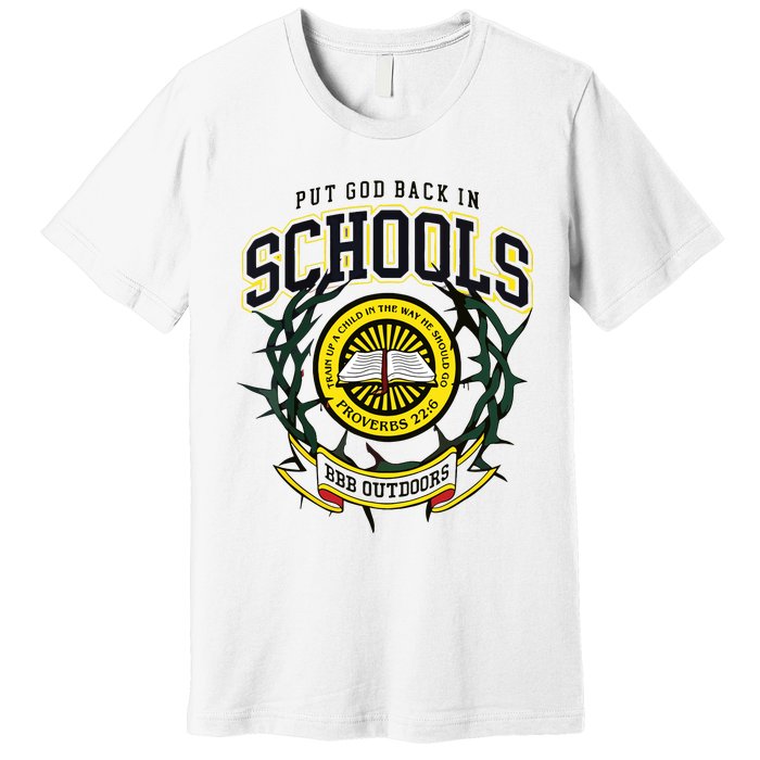 Nice Put God Back In Schools Bbb Outdoors Premium T-Shirt