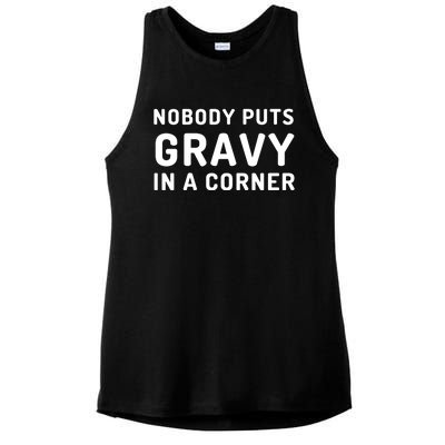 Nobody Puts Gravy In A Corner Funny Thanksgiving Ladies PosiCharge Tri-Blend Wicking Tank