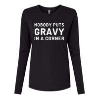 Nobody Puts Gravy In A Corner Funny Thanksgiving Womens Cotton Relaxed Long Sleeve T-Shirt