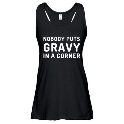 Nobody Puts Gravy In A Corner Funny Thanksgiving Ladies Essential Flowy Tank